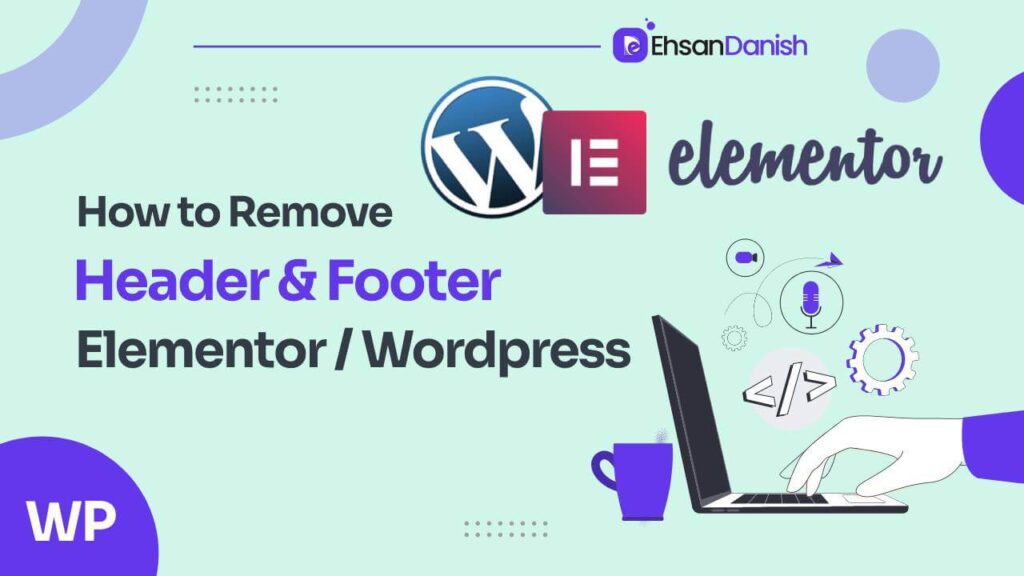 How to Remove Header and Footer in WordPress page