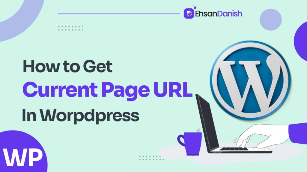 How To Get Current Page URL Wordpress