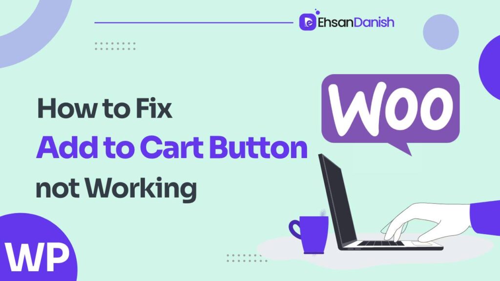 Fix Add To Cart Button Not Working Woocommerce