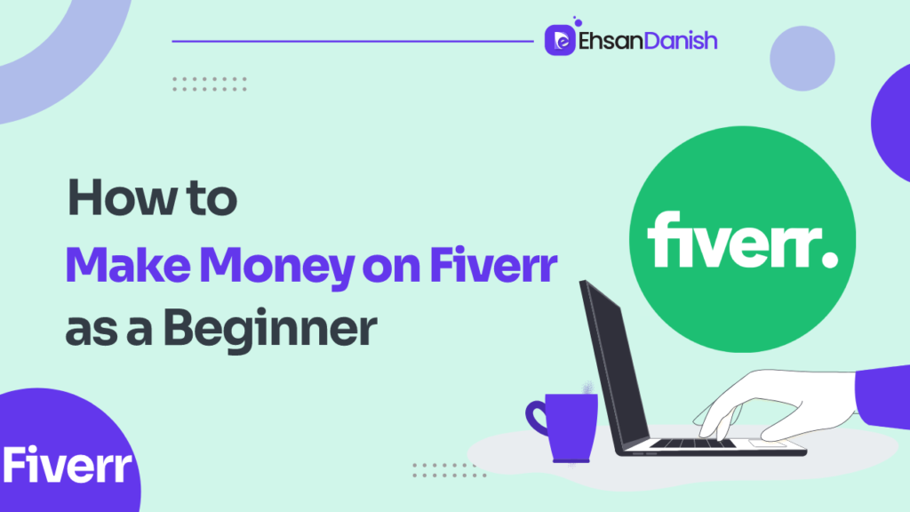 How to Make Money on Fiverr as a Beginner