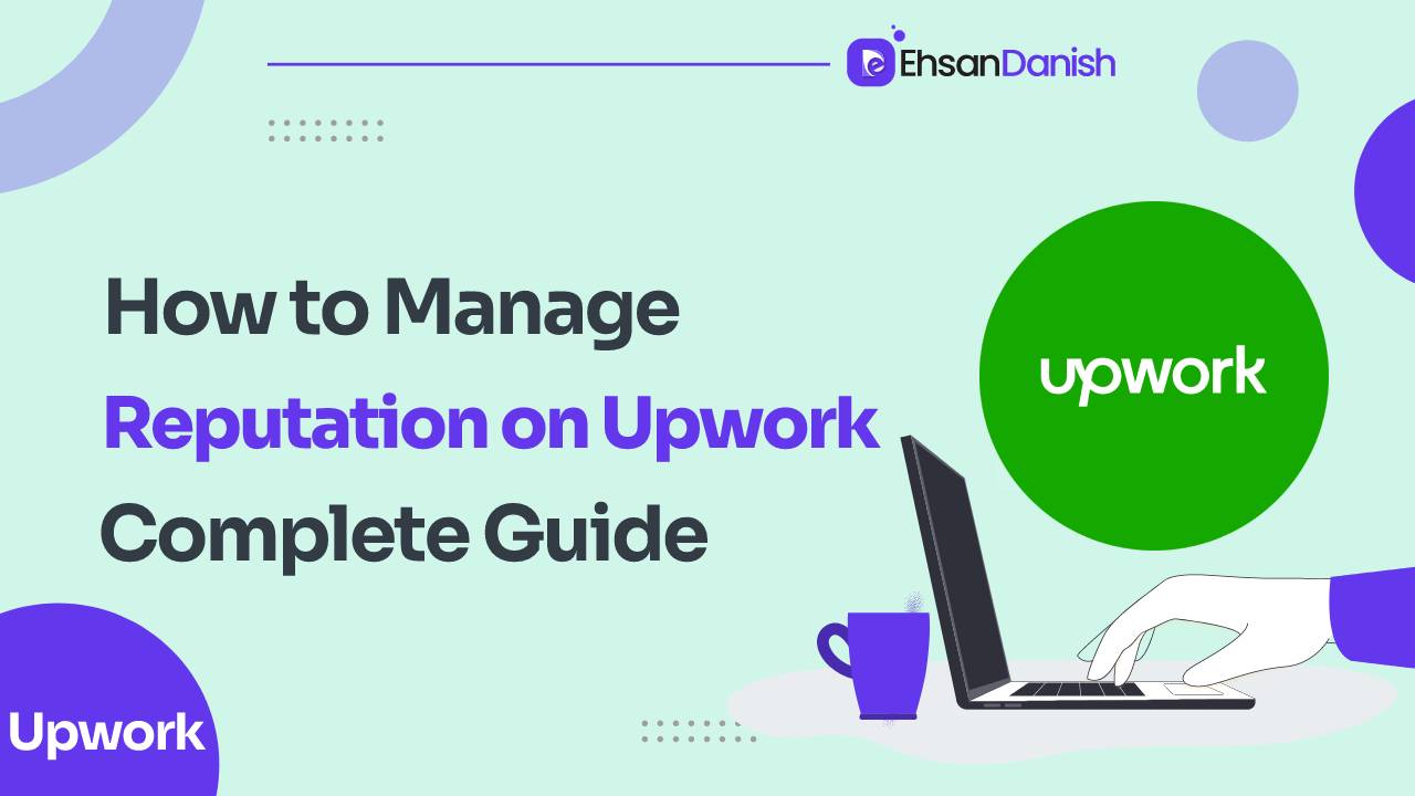 How Do You Manage Reputation On Upwork?
