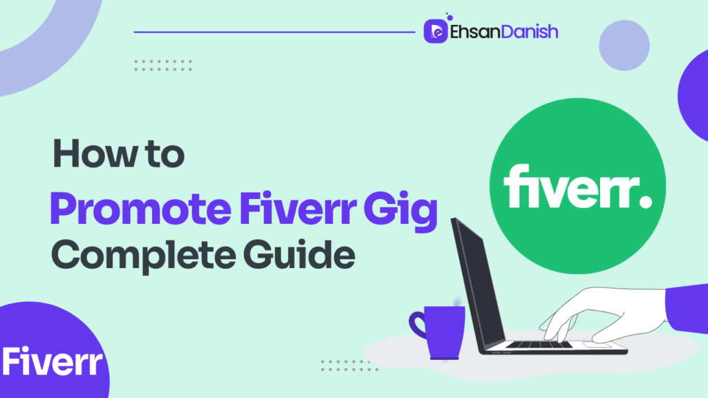 How To Promote Fiverr Gigs Complete Guide
