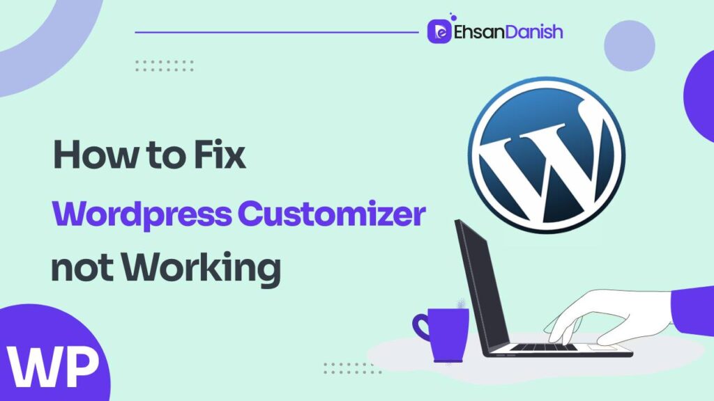 How To Fix WordPress Customizer Not Working