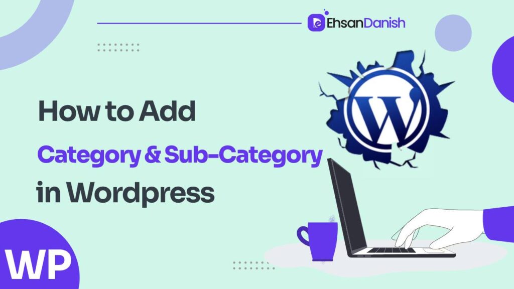 How to Add Categories and Subcategories in WordPress