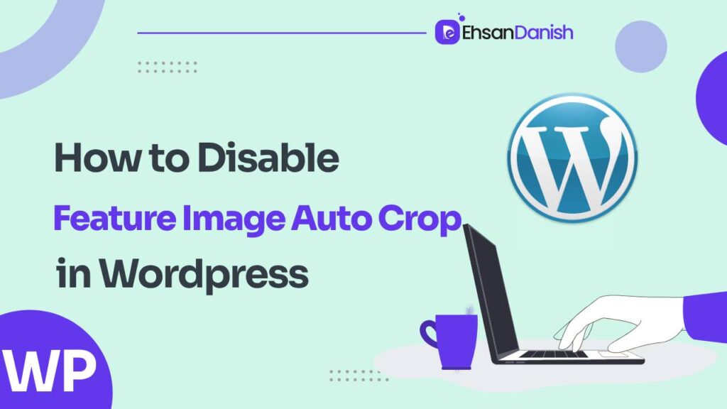 How to Disable Featured Image Auto Crop in WordPress