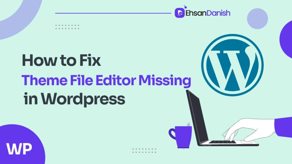 WordPress Theme file Editor Missing