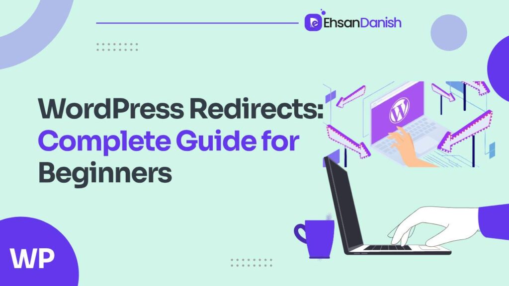 WordPress Redirects: A Complete Guide for Beginners