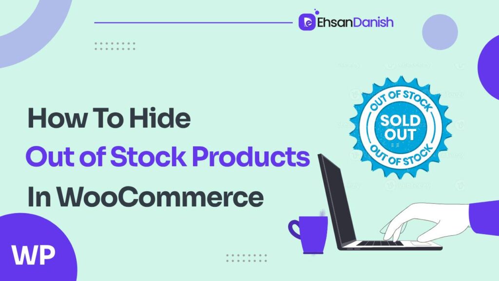 How to Hide Out of Stock Products in WooCommerce