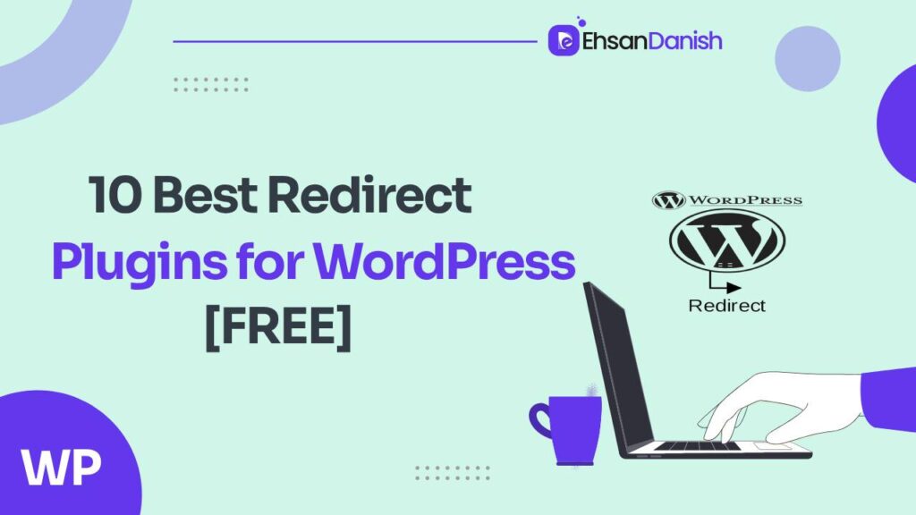 10 Best Redirect Plugins For WordPress [FREE]