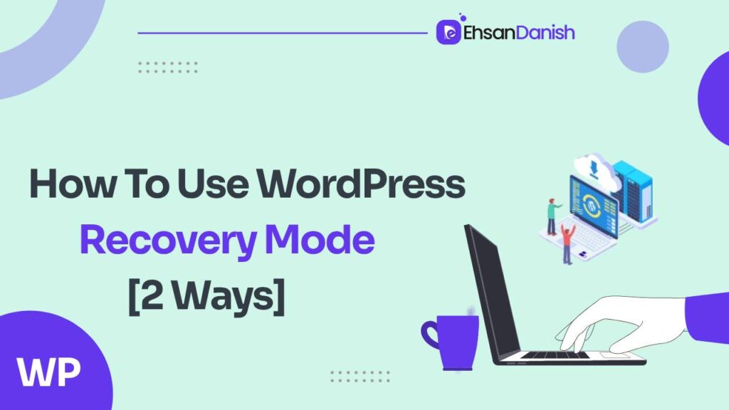 How to Use WordPress Recovery Mode