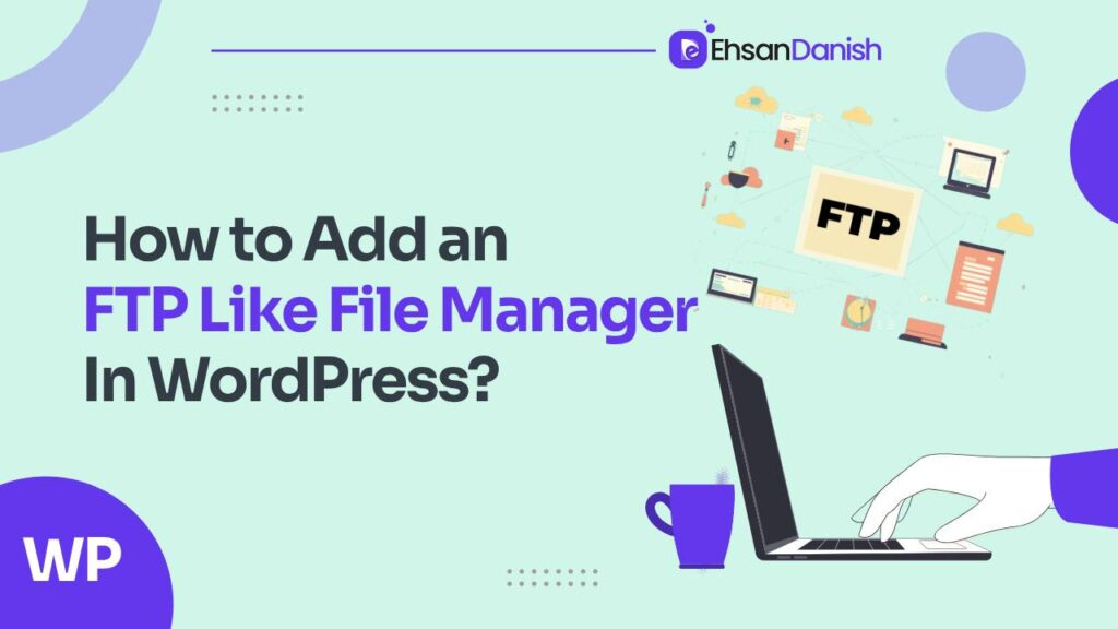 How to add an FTP like File Manager in WordPress