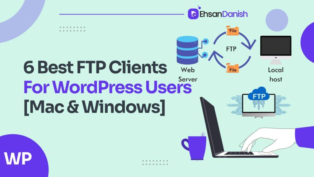 6 Best FTP Clients For WordPress Users [Mac And Windows]