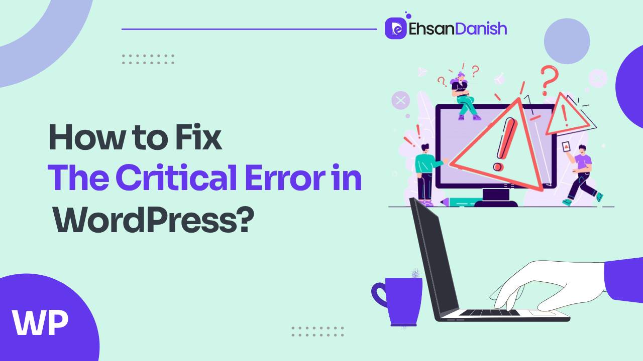 How to Fix The Critical Error in WordPress